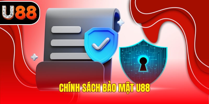 Chính Sách Bảo Mật U88 Và Trách Nhiệm Của Mỗi Hội Viên